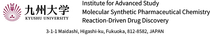 Institute for Advanced Study, Kyushu University｜Molecular Synthetic Pharmaceutical Chemistry｜Reaction-Driven Drug Discovery